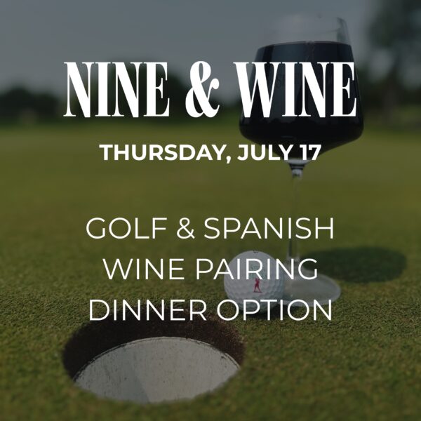 Nine, Wine, & Dine (Golf & Spanish Wine Pairing Dinner Option)
